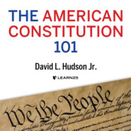 The American Constitution 101 (Unabridged)