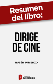 Resumen del libro \"Dirige de cine\" de Rubén Turienzo