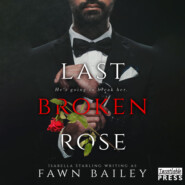 Last Broken Rose - Rose and Thorn, Book 3 (Unabridged)