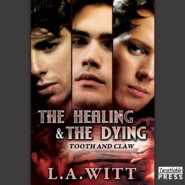The Healing and the Dying - Tooth & Claw, Book 2 (Unabridged)