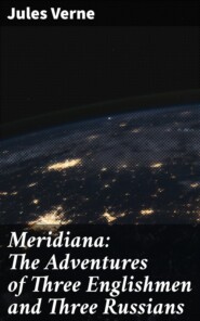 Meridiana: The Adventures of Three Englishmen and Three Russians
