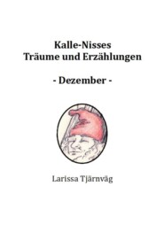 Kalle-Nisses Träume und Erzählungen - Dezember -
