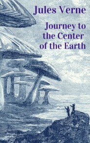 Jules Verne - Journey to the Center of the Earth