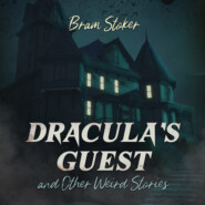 Dracula\'s Guest and Other Weird Stories (Unabridged)
