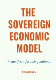 The Sovereign Economic Model. A manifesto for rising nations