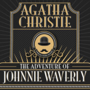 The Adventure of Johnnie Waverly - Hercule Poirot (Unabridged)