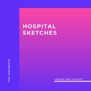 Hospital Sketches (Unabridged)