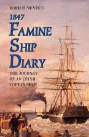 Robert Whyte\'s Famine Ship Diary 1847