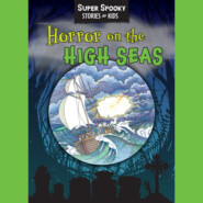 Horror On The High Seas - Super Spooky Stories for Kids (Unabridged)