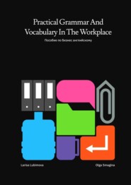 Practical Grammar and Vocabulary in the Workplace. Пособие по бизнес-английскому