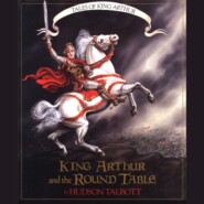 King Arthur and the Round Table - Tales of King Arthur, 2 (Unabridged)
