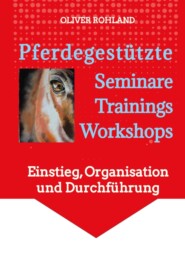 Pferdegestützte  Seminare - Trainings - Workshops
