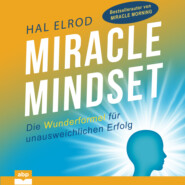 Miracle Mindset - Die Wunderformel für unausweichlichen Erfolg (Ungekürzt)