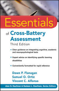 Essentials of Cross-Battery Assessment Vincent C. Alfonso, Samuel O. Ortiz, Dawn P. Flanagan, Wiley