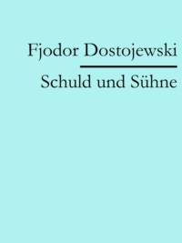 Читать онлайн «Schuld und Sühne», Fjodor Dostojewski – Литрес