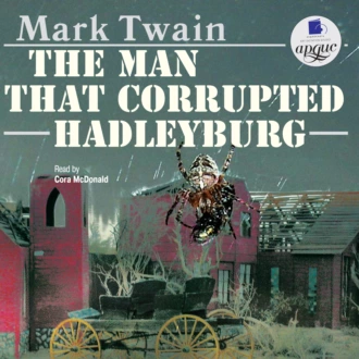 The Man That Corrupted Hadleyburg — Марк Твен