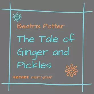 The Tale of Ginger and Pickles