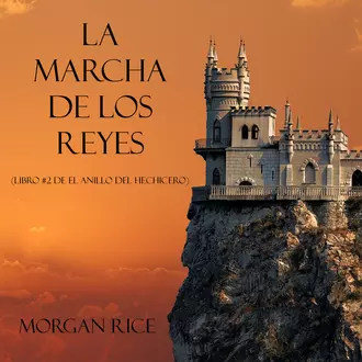 La Marcha De Los Reyes - Морган Райс