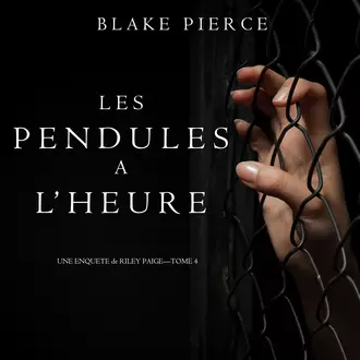 Les Pendules à l’heure — Блейк Пирс