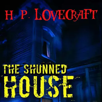 The Shunned House — Говард Филлипс Лавкрафт