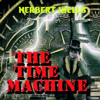 The Time Machine - Герберт Джордж Уэллс