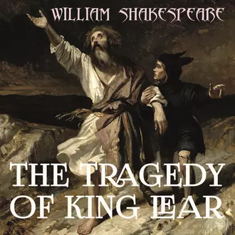 The Tragedy of King Lear - Уильям Шекспир