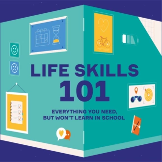 Life Skills 101. Everything You Need, But Won’t Learn In School - Smart Reading