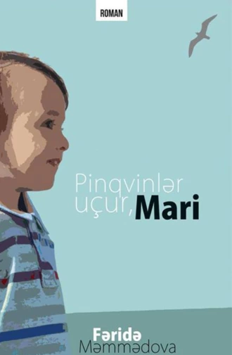 Pinqvinlər uçur, Mari — Fəridə Məmmədova