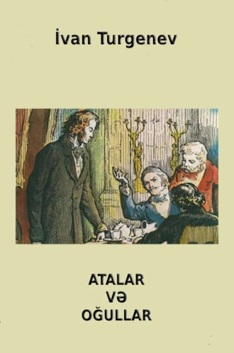 Atalar və oğullar — Иван Тургенев