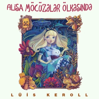 Alisa möcüzələr ölkəsində - Льюис Кэрролл