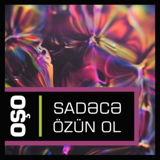 Sadəcə özün ol