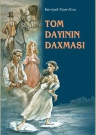 Tom dayının daxması - Гарриет Бичер-Стоу