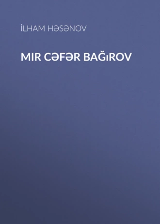 Mir Cəfər Bağırov - İlham Həsənov