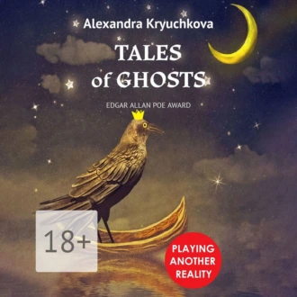 Tales of Ghosts. Playing Another Reality. Edgar Allan Poe award — Alexandra Kryuchkova