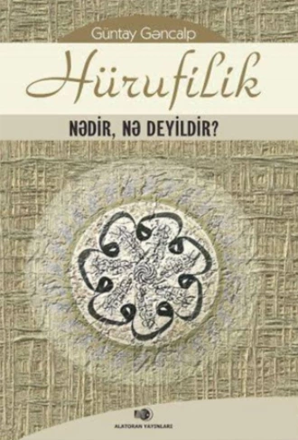 Hürufilik nədir, nə deyildir? - Güntay Gəncalp