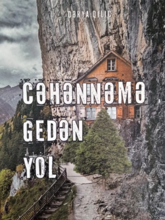 Cəhənnəmə gedən yol - Dərya Qılıc