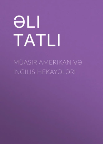 Müasir Amerikan və İngilis hekayələri - Əli Tatlı