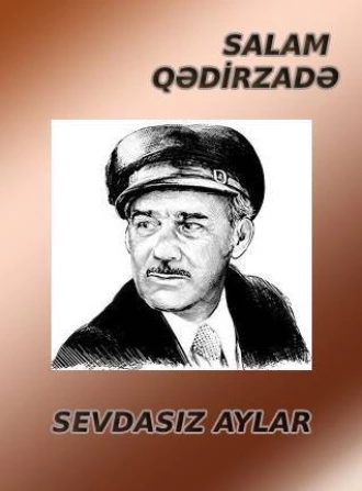 Sevdasız aylar - Salam Qədirzadə