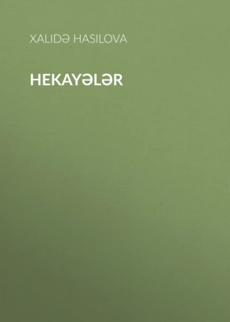 Hekayələr — Xalidə Hasilova