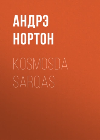 Kosmosda sarqas - Андрэ Нортон