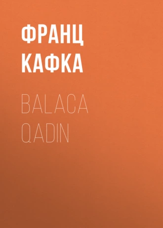 Balaca qadın — Франц Кафка