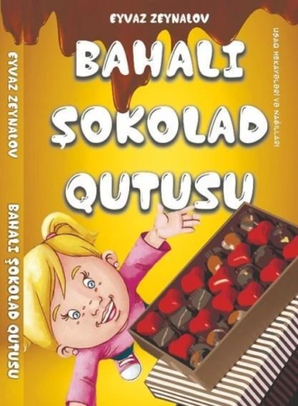 Bahalı şokolad qutusu — Эйваз Махмуд оглы Зейналов