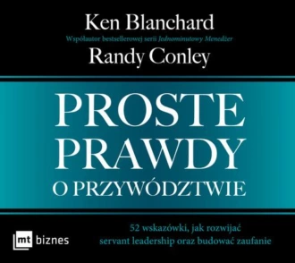 Proste prawdy o przywództwie — Ken Blanchard