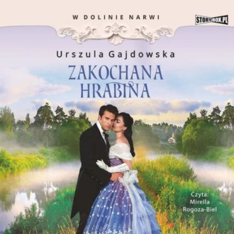 W dolinie Narwi. Tom 3. Zakochana hrabina - Urszula Gajdowska