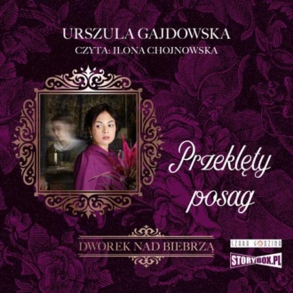 Dworek nad Biebrzą. Tom 2. Przeklęty posag - Urszula Gajdowska