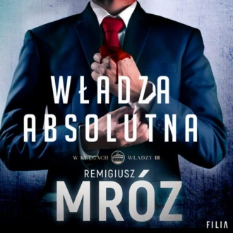 Władza absolutna - Remigiusz Mróz