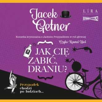 Jak cię zabić, draniu? - Jacek Getner