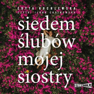 Siedem ślubów mojej siostry — Edyta Kochlewska