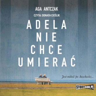 Adela nie chce umierać - Aga Antczak