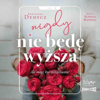 Nigdy nie będę wyższa - Agnieszka Dydycz